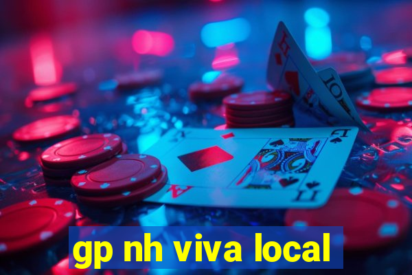 gp nh viva local